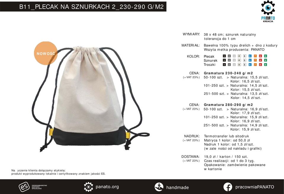 > Naturalna: 13,5 zł/szt. Kolor: 14,5 zł/szt. Gramatura 280-290 g/m2 50-100 szt. > Naturalna: 16,9 zł/szt. Kolor: 17,9 zł/szt. 101-250 szt. > Naturalna: 15,9 zł/szt.