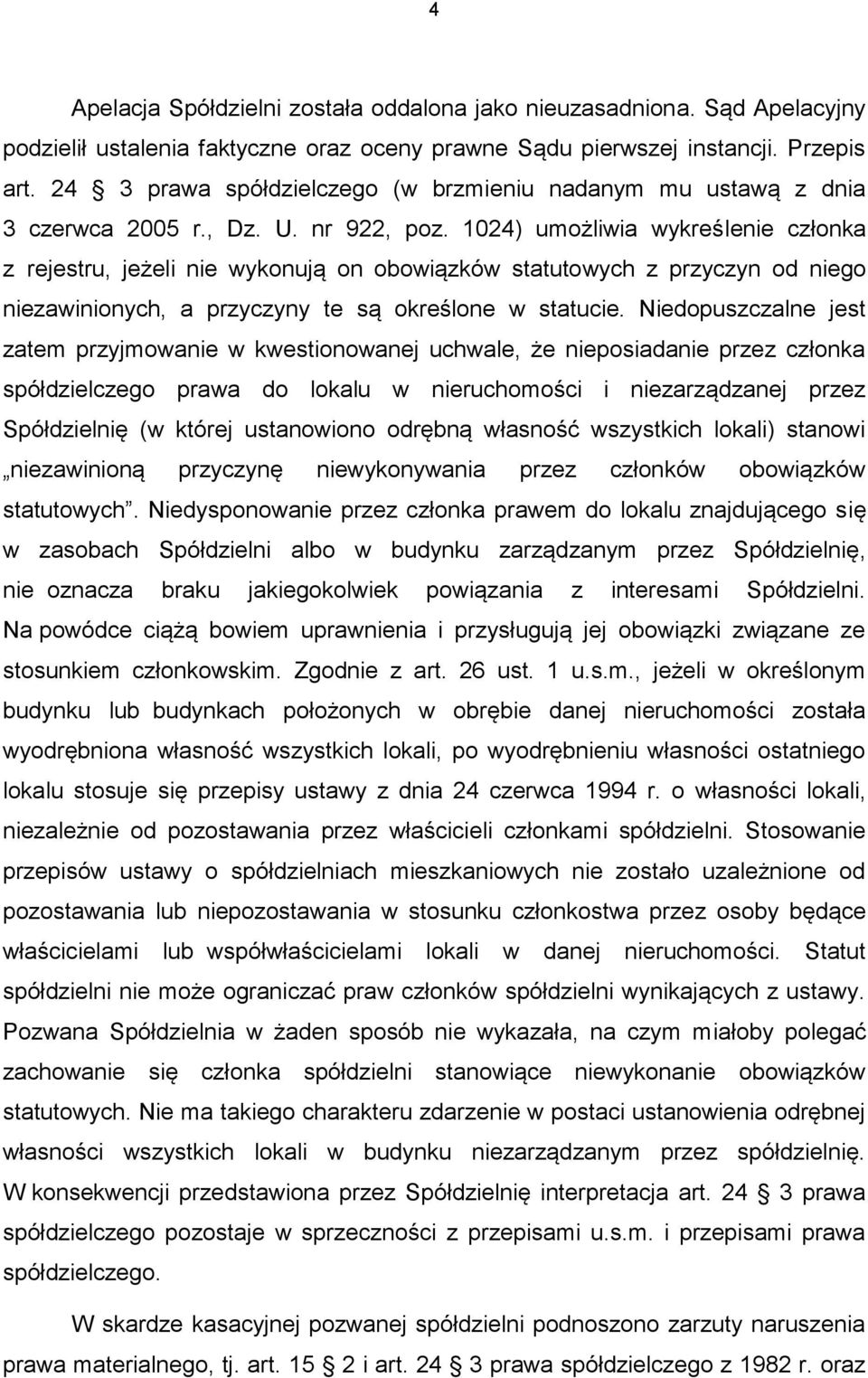 1024) umożliwia wykreślenie członka z rejestru, jeżeli nie wykonują on obowiązków statutowych z przyczyn od niego niezawinionych, a przyczyny te są określone w statucie.