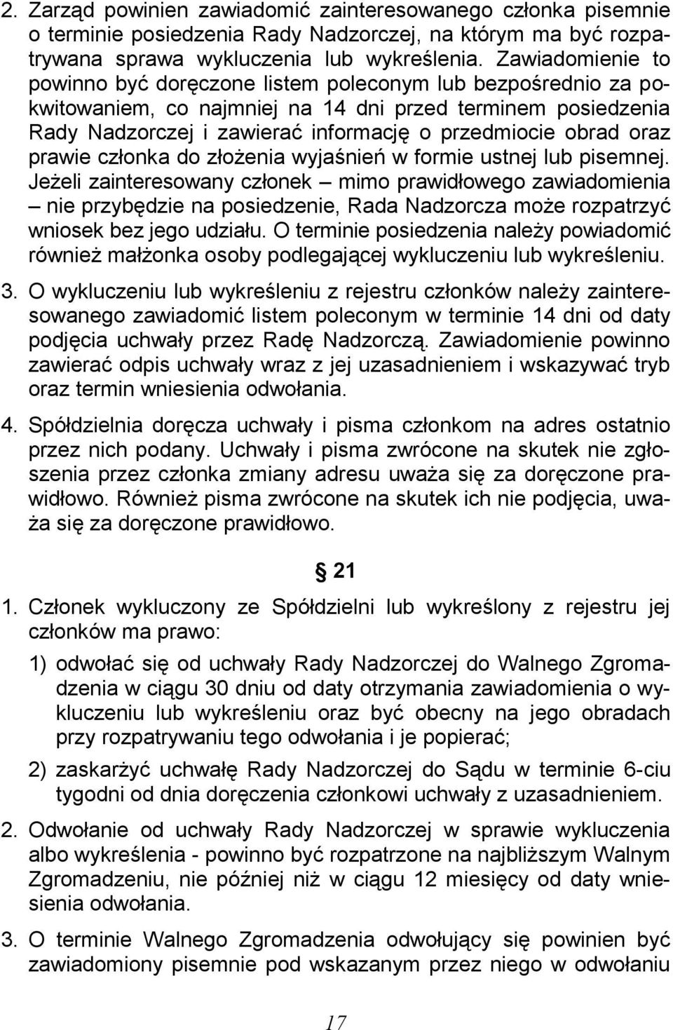 oraz prawie członka do złożenia wyjaśnień w formie ustnej lub pisemnej.