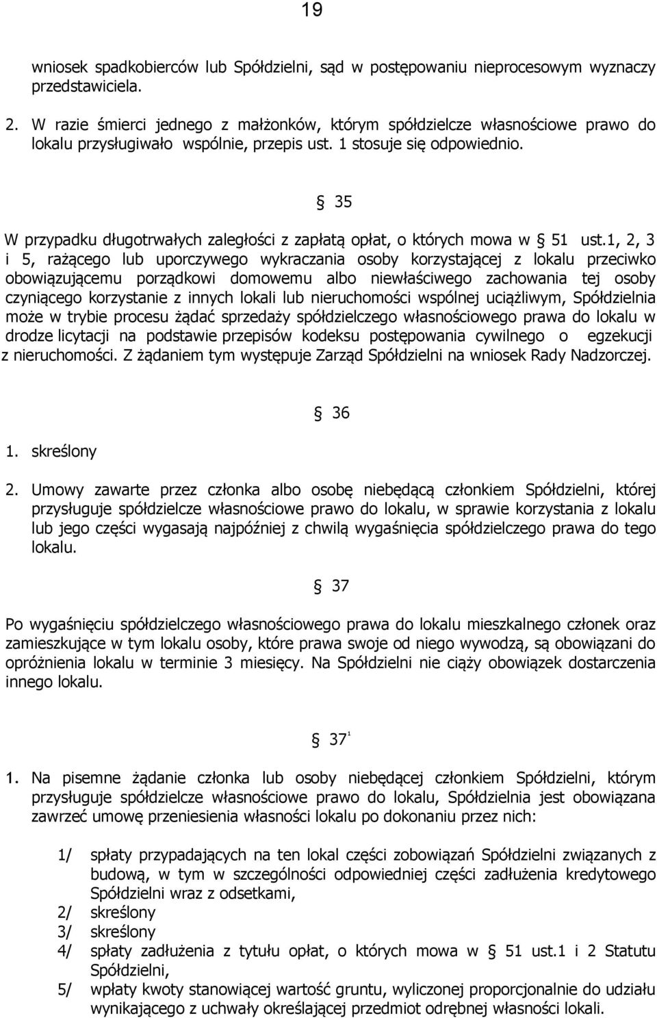 35 W przypadku długotrwałych zaległości z zapłatą opłat, o których mowa w 51 ust.