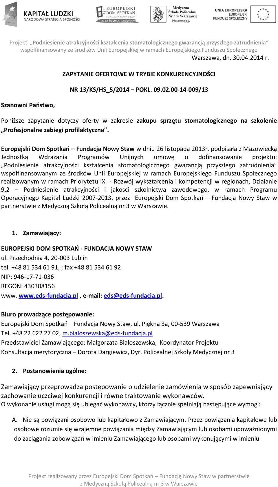 Europejski Dom Spotkań Fundacja Nowy Staw w dniu 2 listopada 2013r.