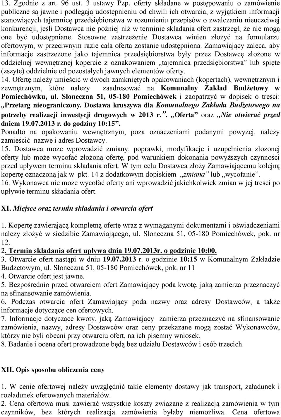 o zwalczaniu nieuczciwej konkurencji, jeśli Dostawca nie później niż w terminie składania ofert zastrzegł, że nie mogą one być udostępniane.