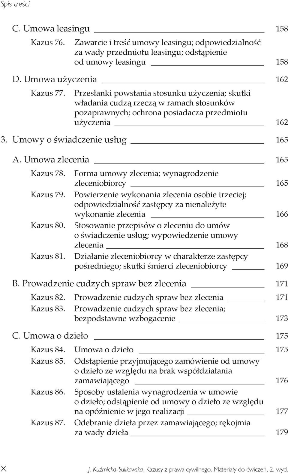 Umowa zlecenia 165 Kazus 78. Forma umowy zlecenia; wynagrodzenie zleceniobiorcy 165 Kazus 79.
