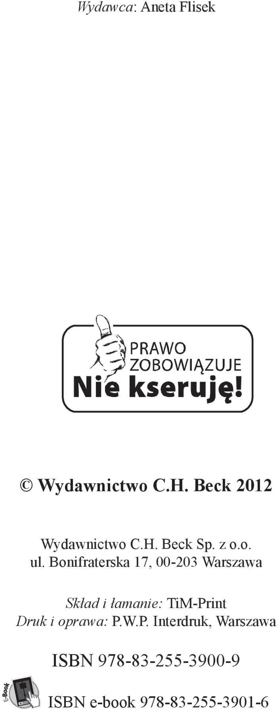 Bonifraterska 17, 00-203 Warszawa Skład i łamanie: TiM-Print