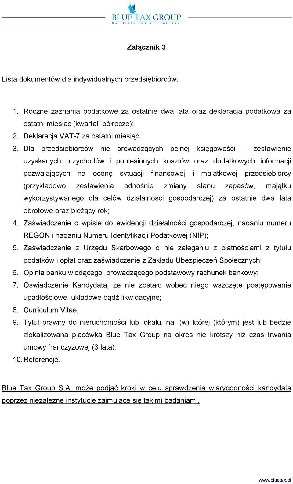 Dla przedsiębiorców nie prowadzących pełnej księgowości zestawienie uzyskanych przychodów i poniesionych kosztów oraz dodatkowych informacji pozwalających na ocenę sytuacji finansowej i majątkowej