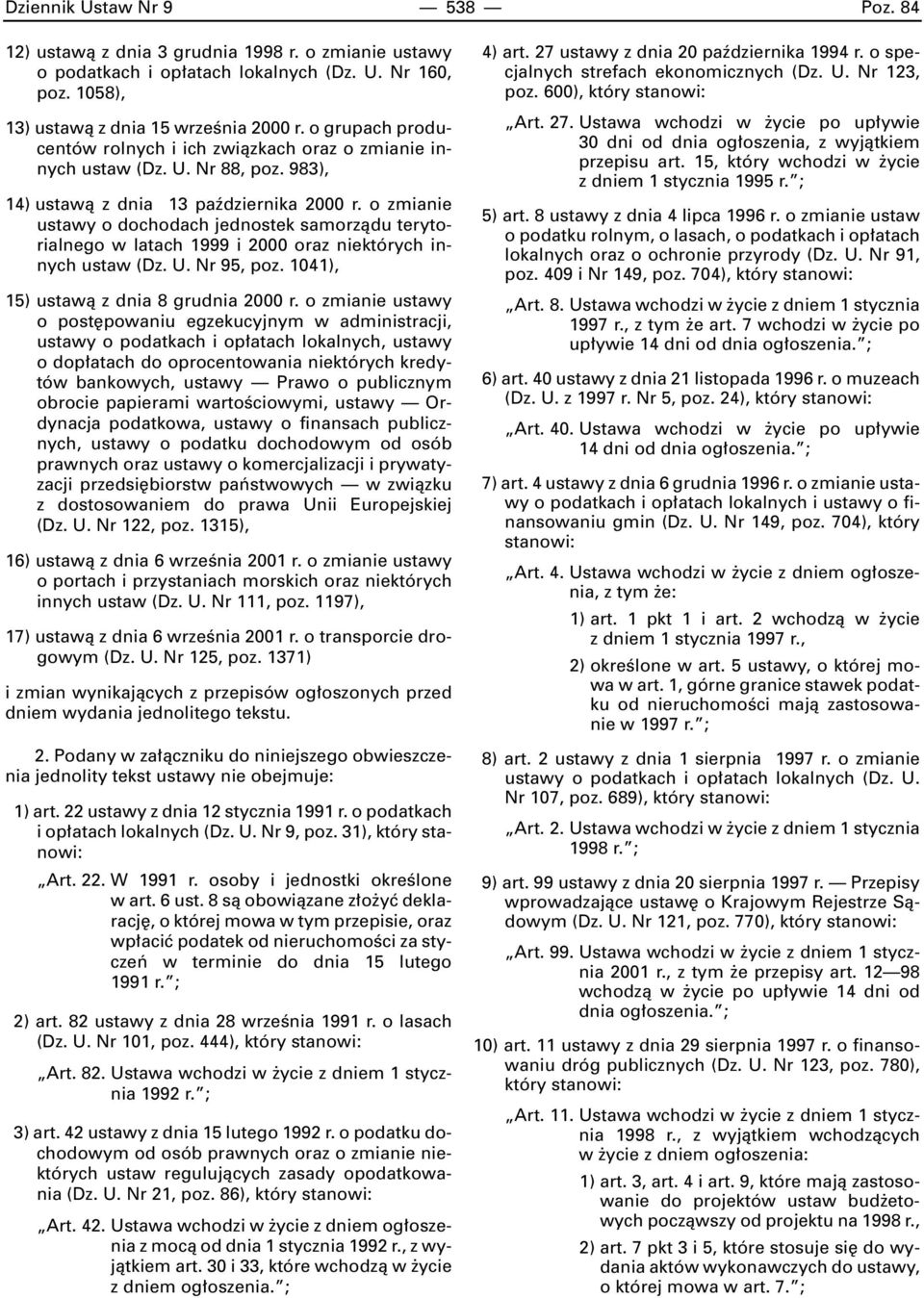 o zmianie ustawy o dochodach jednostek samorzàdu terytorialnego wlatach 1999 i 2000 oraz niektórych innych ustaw (Dz. U. Nr 95, poz. 1041), 15) ustawà z dnia 8 grudnia 2000 r.