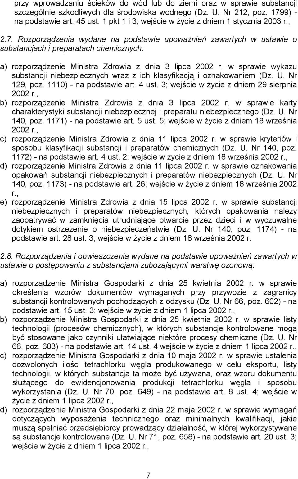 Rozporządzenia wydane na podstawie upoważnień zawartych w ustawie o substancjach i preparatach chemicznych: a) rozporządzenie Ministra Zdrowia z dnia 3 lipca 2002 r.