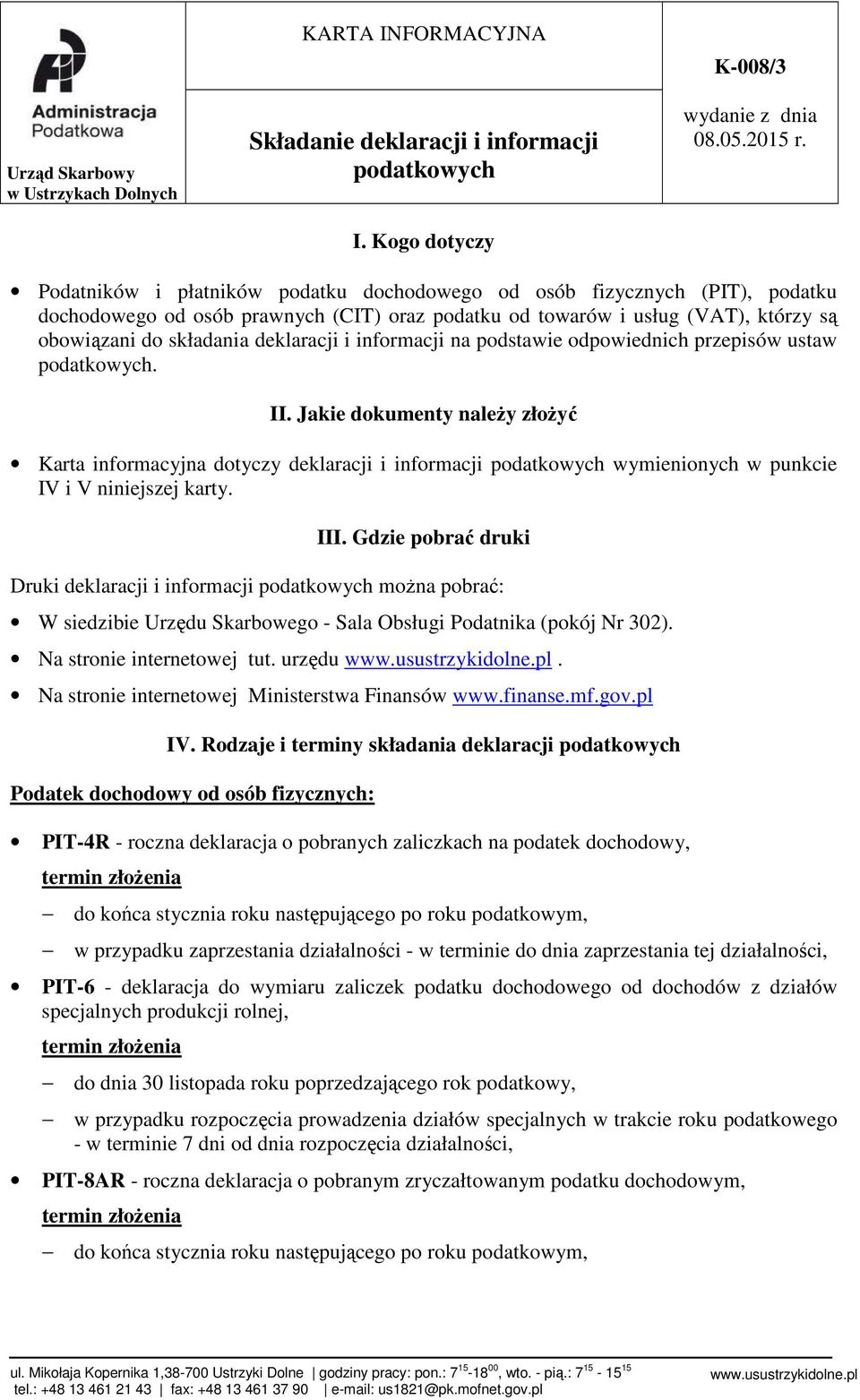 informacji na podstawie odpowiednich przepisów ustaw podatkowych. II.