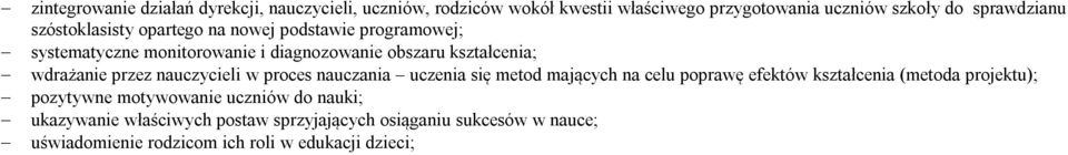 przez nauczycieli w proces nauczania uczenia się metod mających na celu poprawę efektów kształcenia (metoda projektu); pozytywne