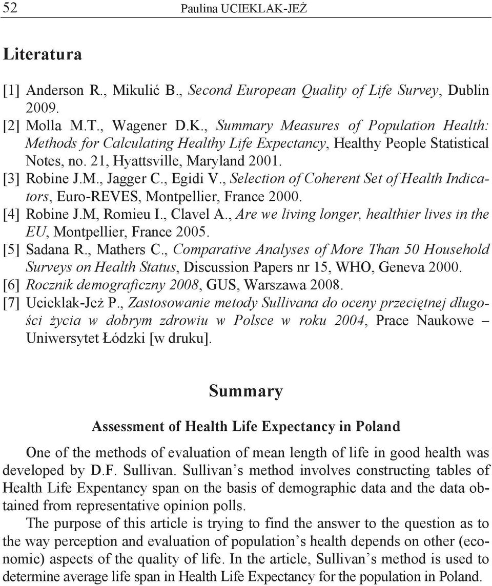 , Are we living longer, healthier lives in the EU, Montpellier, France 2005. [5] Sadana R., Mathers C.