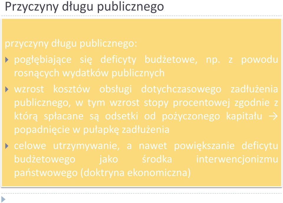 wzrost stopy procentowej zgodnie z którą spłacane są odsetki od pożyczonego kapitału popadnięcie w pułapkę