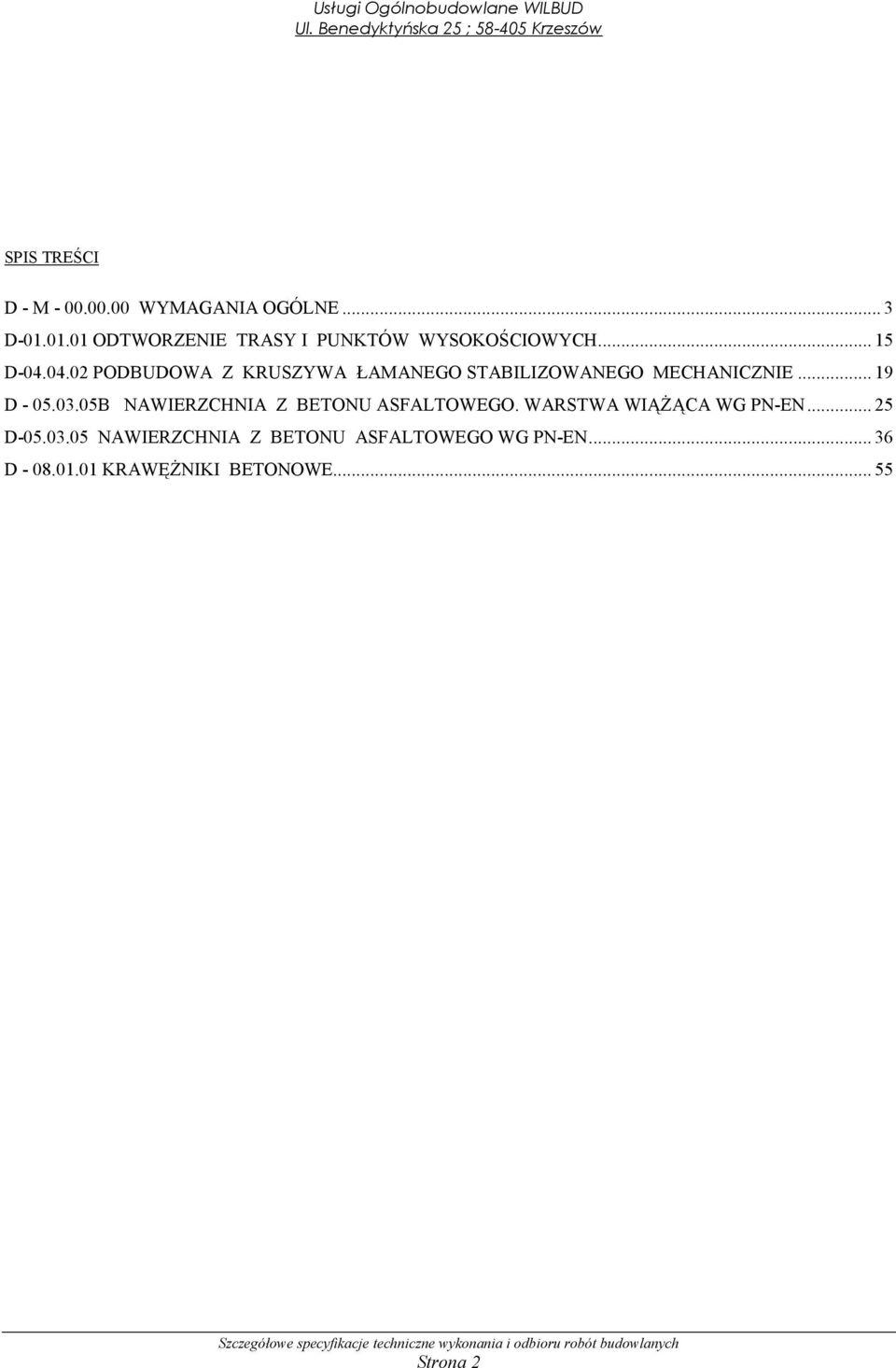 04.02 PODBUDOWA Z KRUSZYWA ŁAMANEGO STABILIZOWANEGO MECHANICZNIE... 19 D - 05.03.