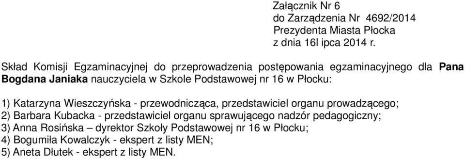 Bogdana Janiaka nauczyciela w Szkole Podstawowej nr 16 w Płocku: 2) Barbara Kubacka -