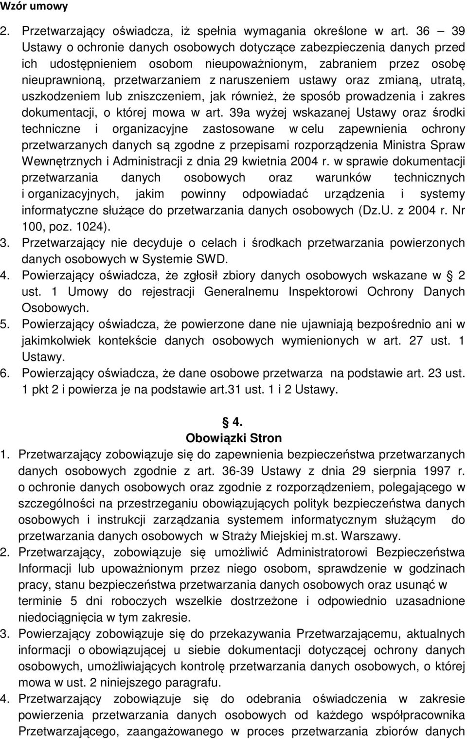 zmianą, utratą, uszkodzeniem lub zniszczeniem, jak również, że sposób prowadzenia i zakres dokumentacji, o której mowa w art.