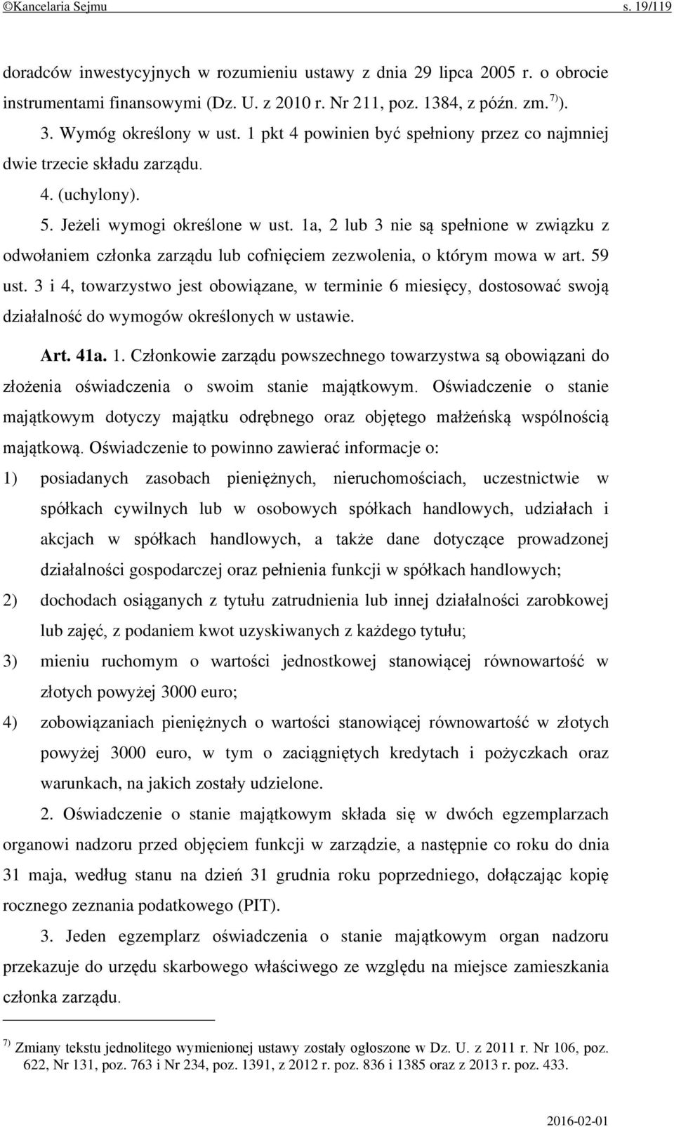 1a, 2 lub 3 nie są spełnione w związku z odwołaniem członka zarządu lub cofnięciem zezwolenia, o którym mowa w art. 59 ust.