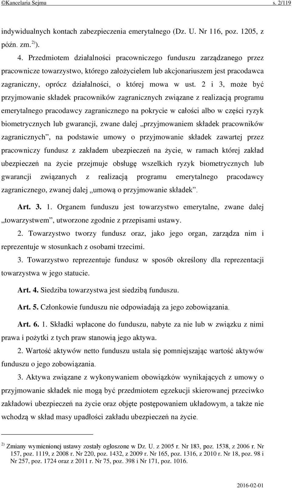 ust. 2 i 3, może być przyjmowanie składek pracowników zagranicznych związane z realizacją programu emerytalnego pracodawcy zagranicznego na pokrycie w całości albo w części ryzyk biometrycznych lub