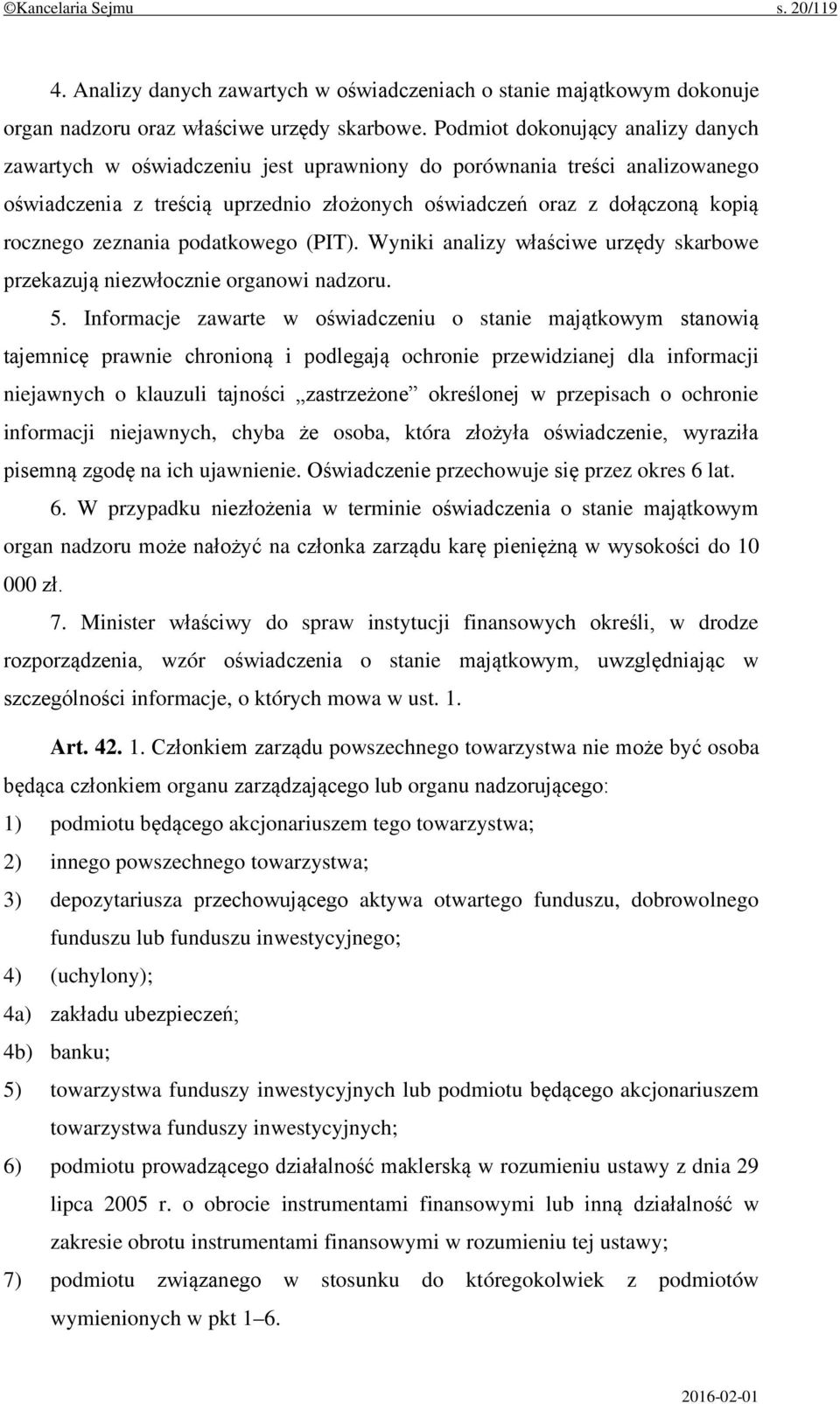 zeznania podatkowego (PIT). Wyniki analizy właściwe urzędy skarbowe przekazują niezwłocznie organowi nadzoru. 5.