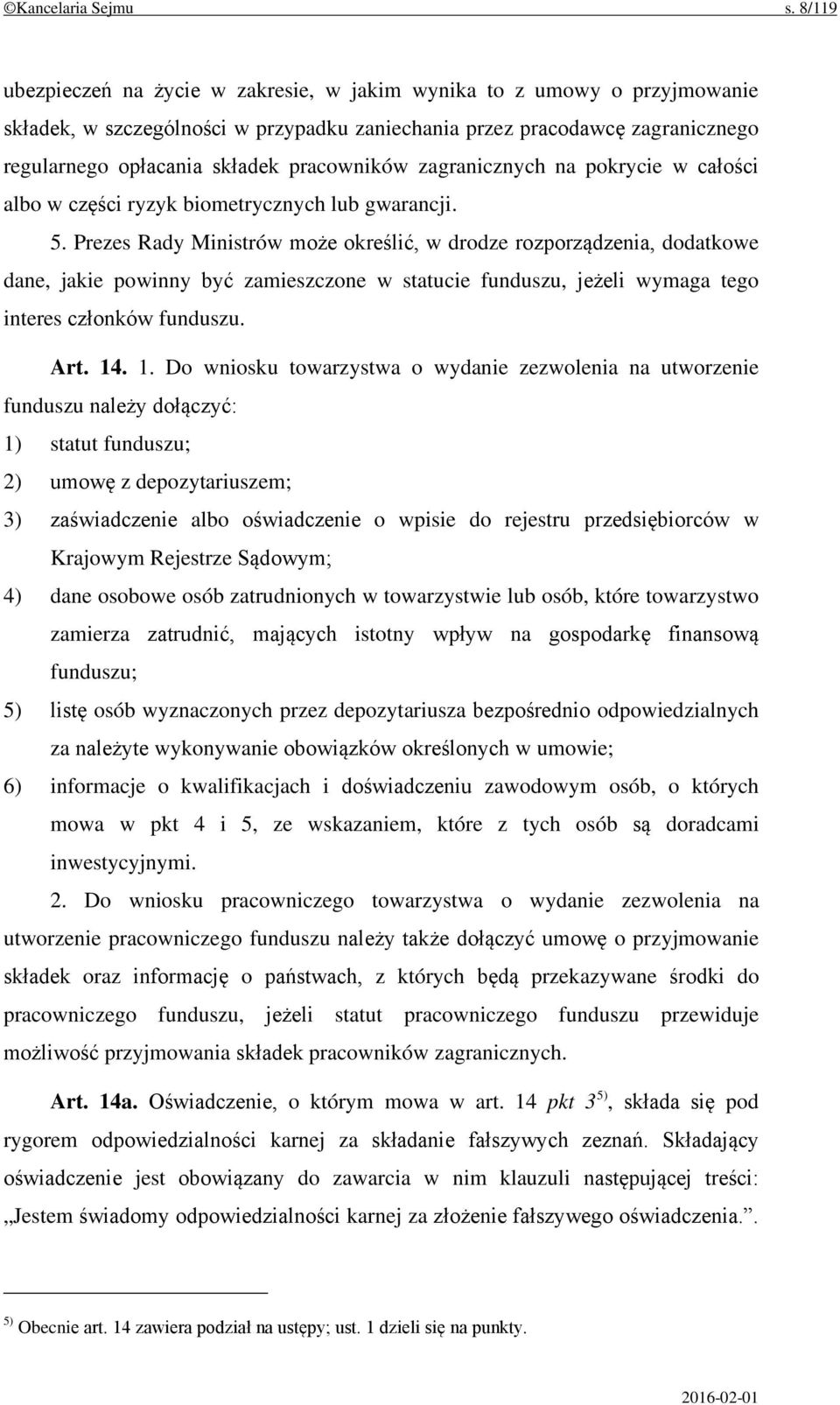 pracowników zagranicznych na pokrycie w całości albo w części ryzyk biometrycznych lub gwarancji. 5.