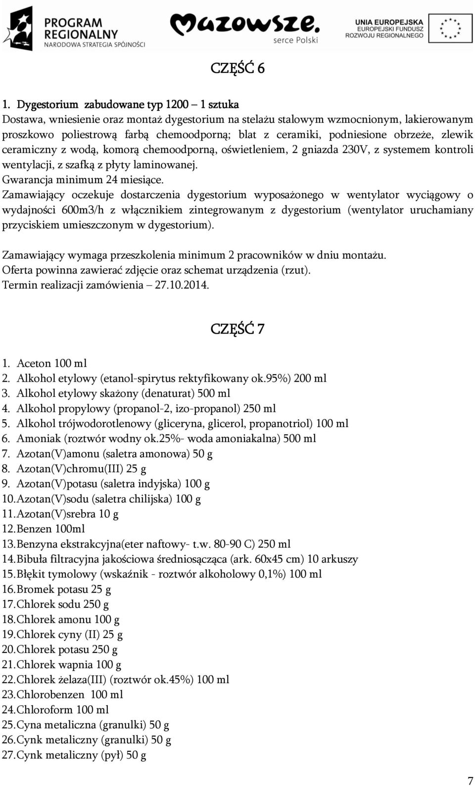 podniesione obrzeże, zlewik ceramiczny z wodą, komorą chemoodporną, oświetleniem, 2 gniazda 230V, z systemem kontroli wentylacji, z szafką z płyty laminowanej. Gwarancja minimum 24 miesiące.