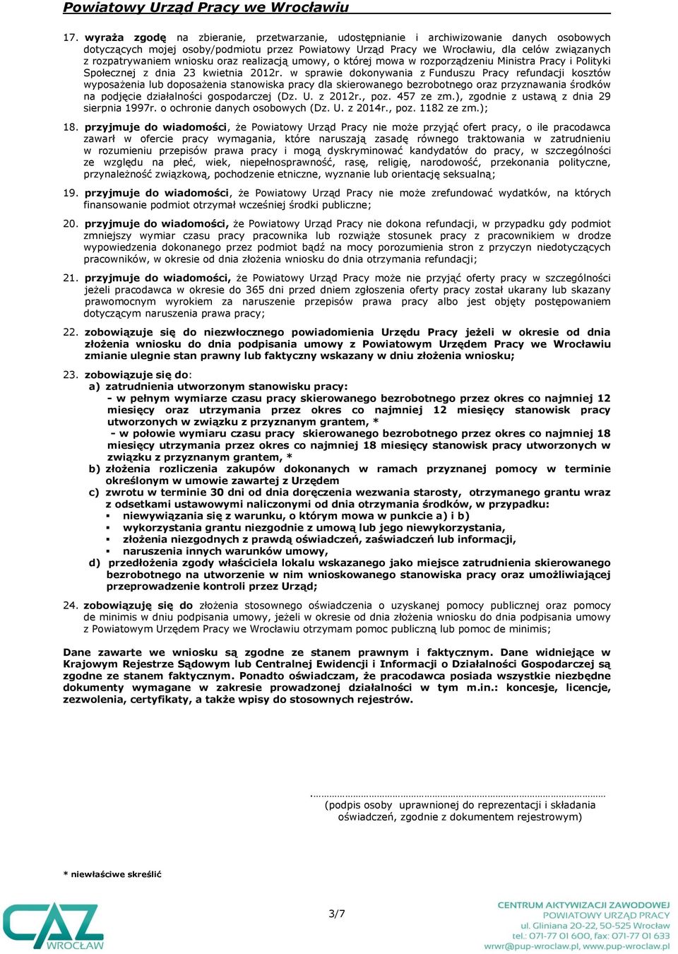 w sprawie dokonywania z Funduszu Pracy refundacji kosztów wyposażenia lub doposażenia stanowiska pracy dla skierowanego bezrobotnego oraz przyznawania środków na podjęcie działalności gospodarczej