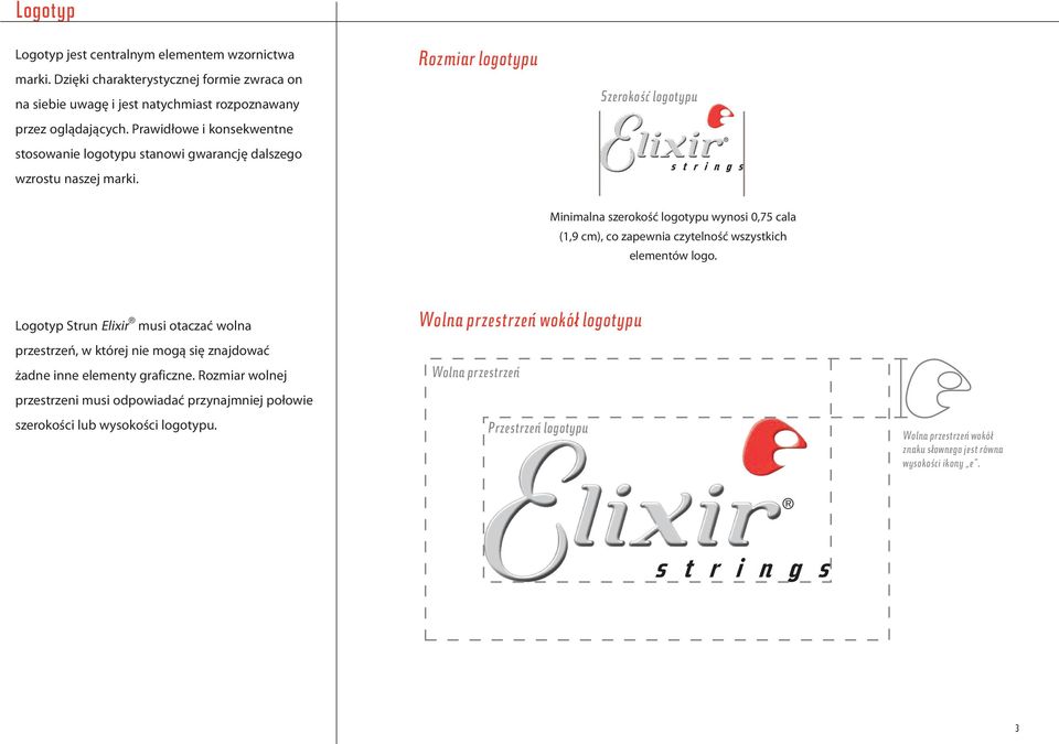 Rozmiar logotypu Szerokość logotypu Minimalna szerokość logotypu wynosi 0,75 cala (1,9 cm), co zapewnia czytelność wszystkich elementów logo.