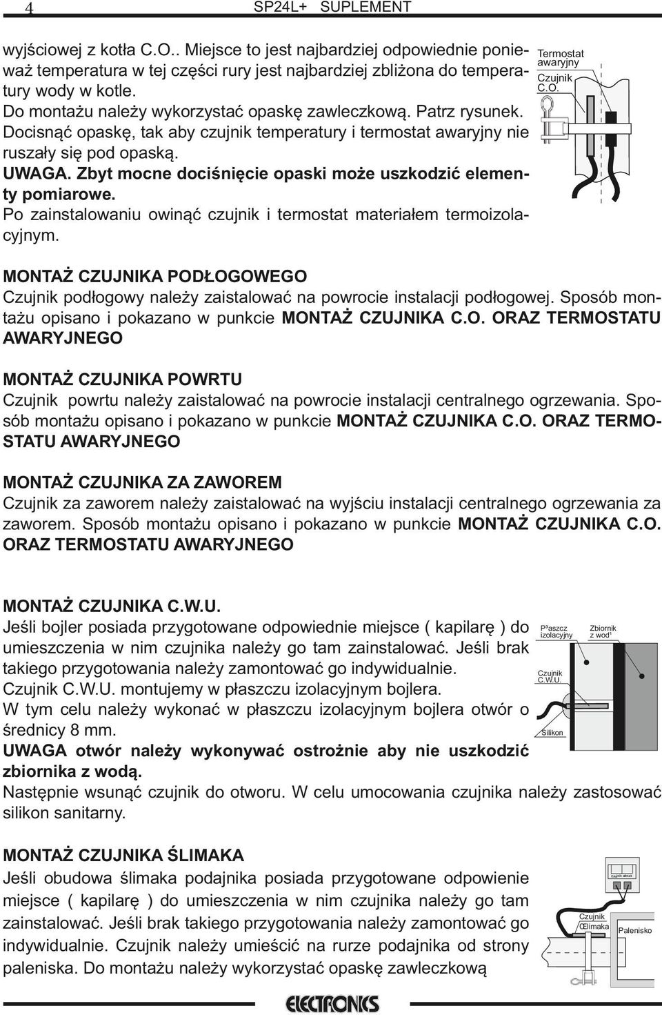 termostat materałem termozolacyjnym Termostat awaryjny CO MONTAŻ CZUJNIKA PODŁOGOWEGO podłogowy należy zastalować na powroce nstalacj podłogowej Sposób montażu opsano pokazano w punkce MONTAŻ