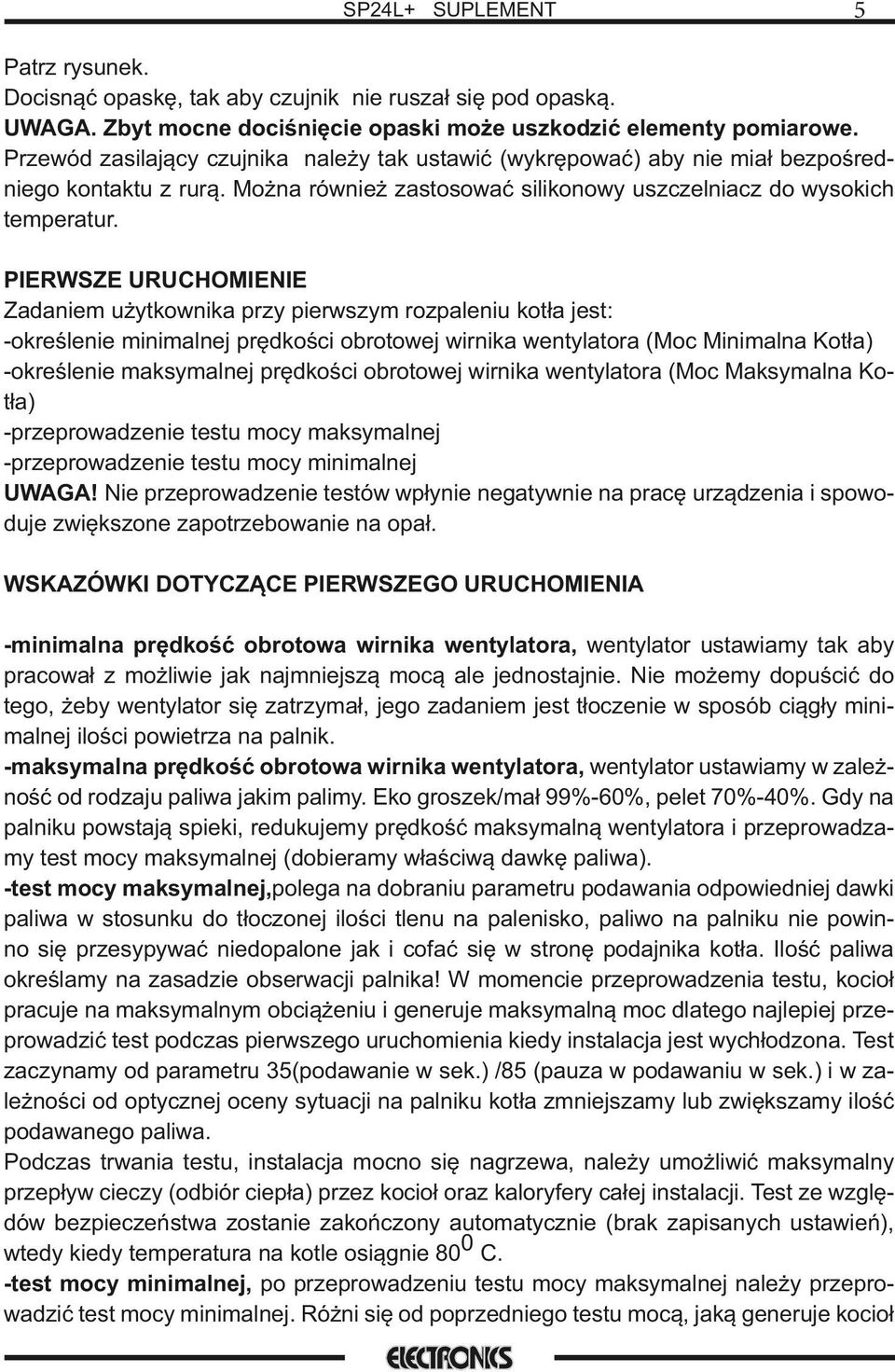 prędkośc obrotowej wrnka wentylatora (Moc Mnmalna Kotła) -określene maksymalnej prędkośc obrotowej wrnka wentylatora (Moc Maksymalna Kotła) -przeprowadzene testu mocy maksymalnej -przeprowadzene