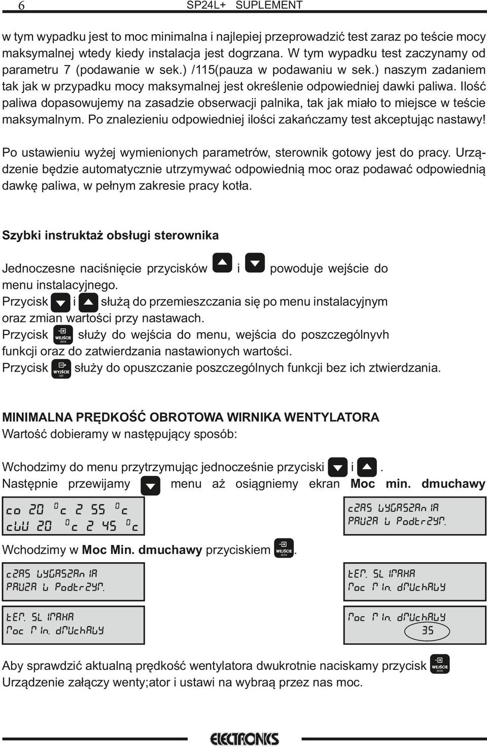 teśce maksymalnym Po znalezenu odpowednej lośc zakańczamy test akceptując nastawy!