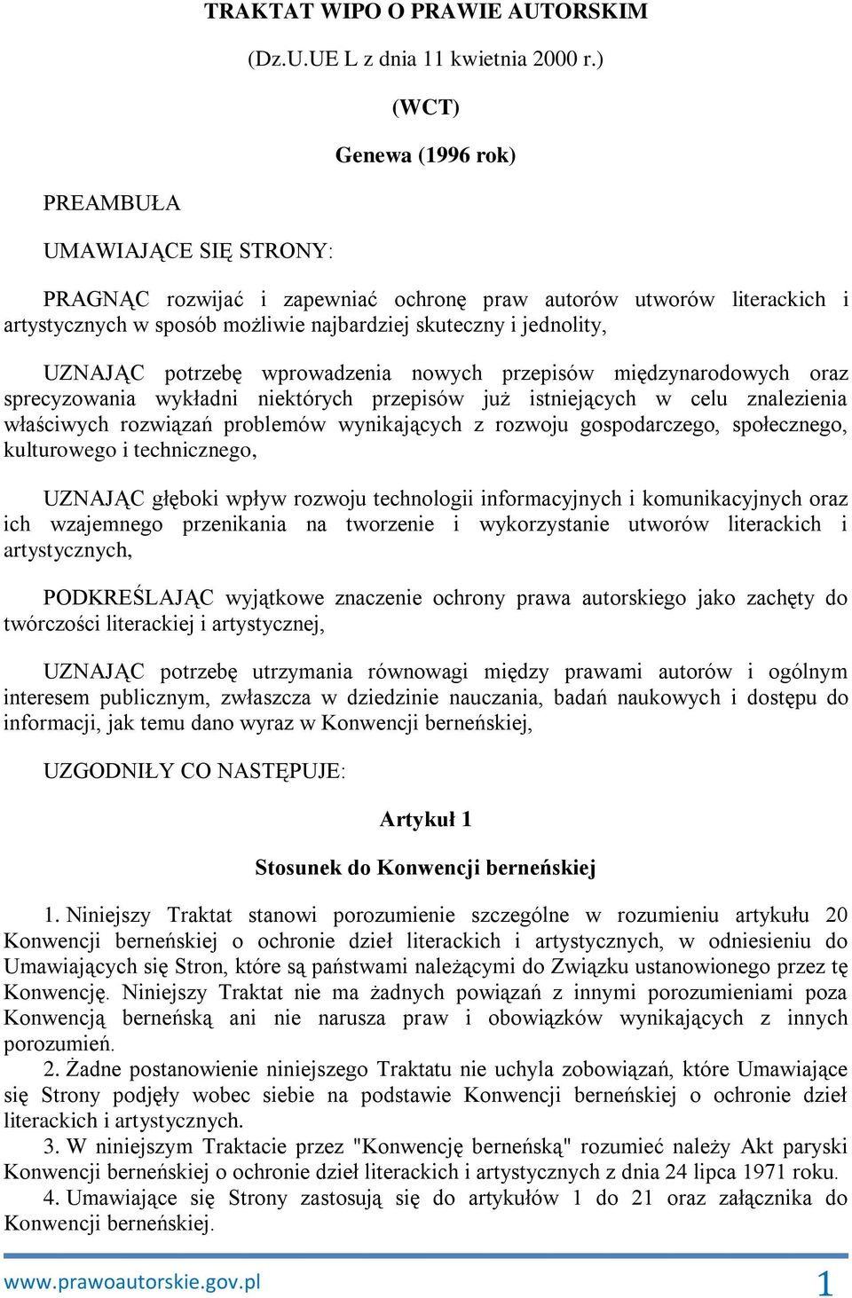 UZNAJĄC potrzebę wprowadzenia nowych przepisów międzynarodowych oraz sprecyzowania wykładni niektórych przepisów już istniejących w celu znalezienia właściwych rozwiązań problemów wynikających z
