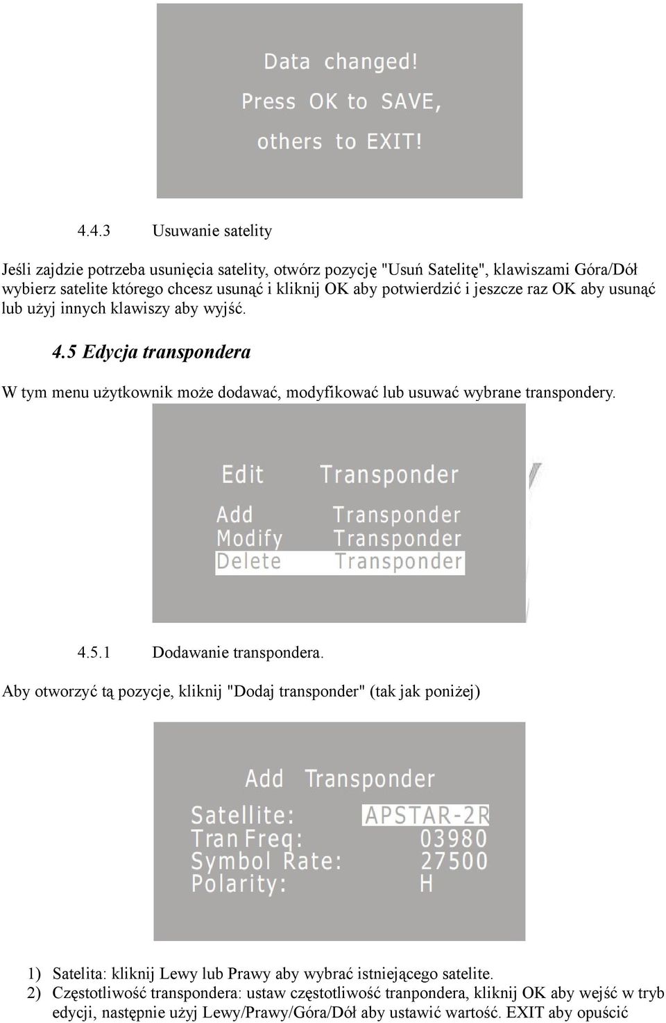 5 Edycja transpondera W tym menu użytkownik może dodawać, modyfikować lub usuwać wybrane transpondery. 4.5.1 Dodawanie transpondera.