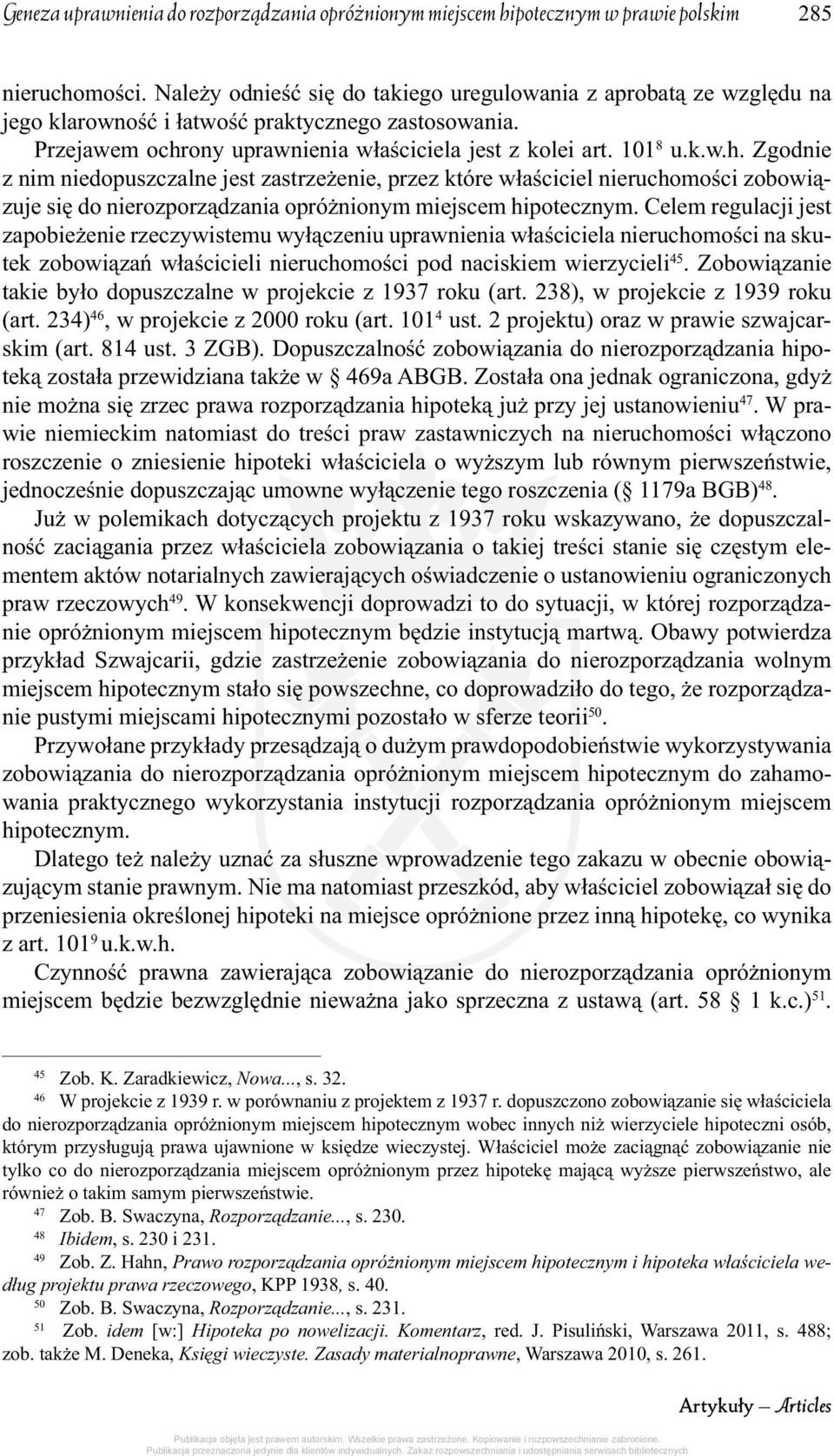 ony uprawnienia właściciela jest z kolei art. 101 8 u.k.w.h.
