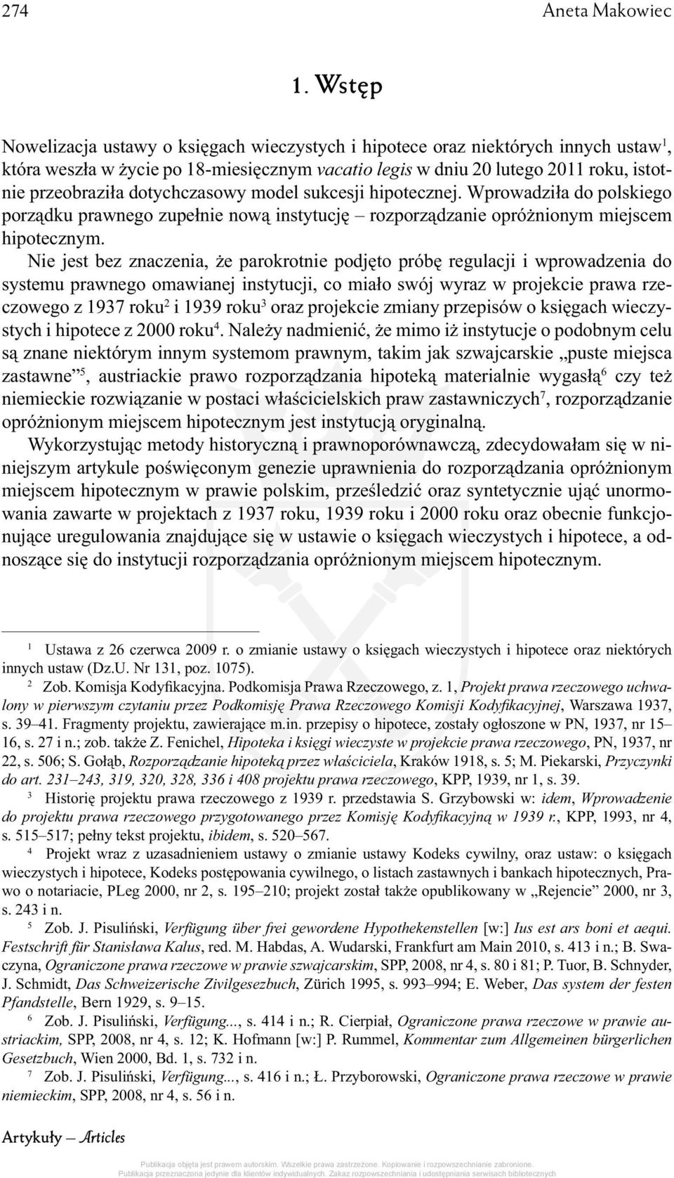 dotychczasowy model sukcesji hipotecznej. Wprowadziła do polskiego porządku prawnego zupełnie nową instytucję rozporządzanie opróżnionym miejscem hipotecznym.