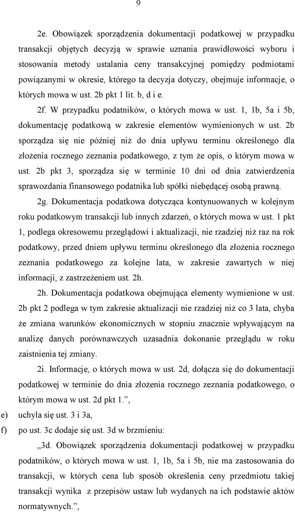 1, 1b, 5a i 5b, dokumentację podatkową w zakresie elementów wymienionych w ust.