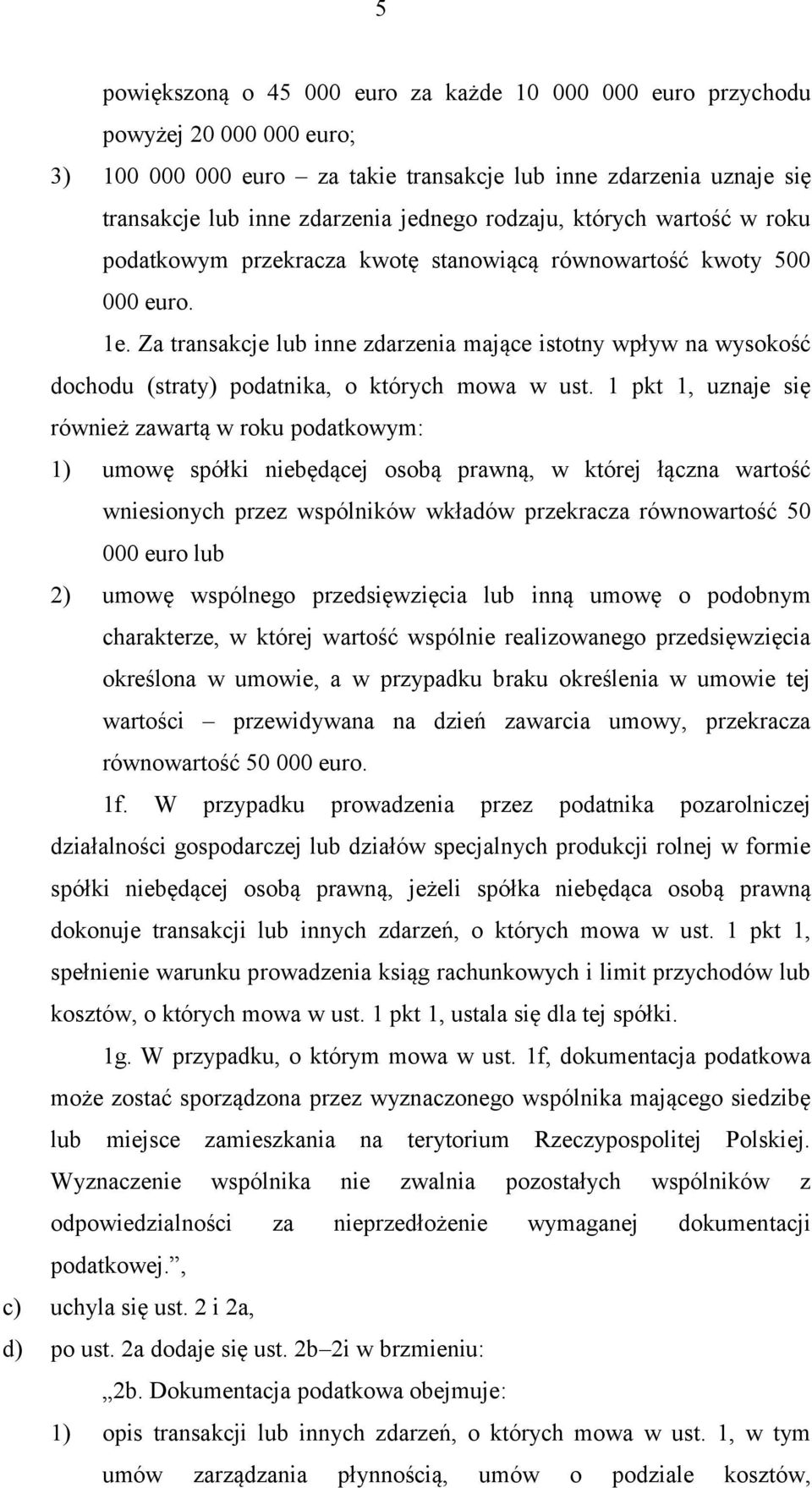 Za transakcje lub inne zdarzenia mające istotny wpływ na wysokość dochodu (straty) podatnika, o których mowa w ust.