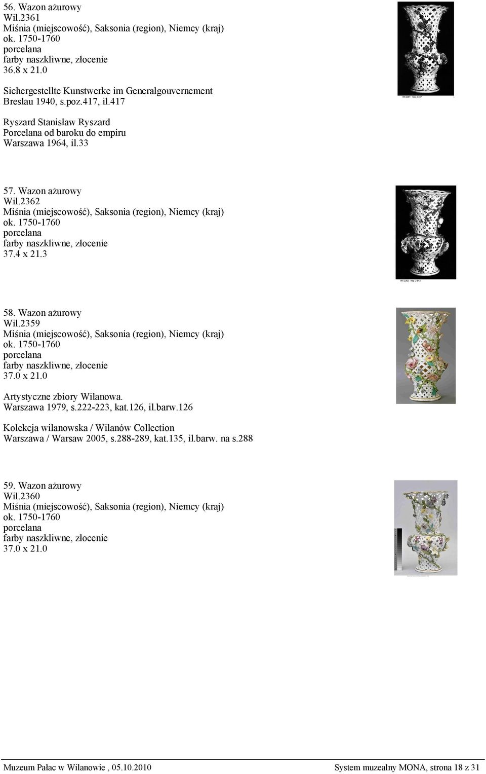Wazon ażurowy Wil.2359-1760 37.0 x 21.0 Artystyczne zbiory Wilanowa. Warszawa 1979, s.222-223, kat.126, il.barw.