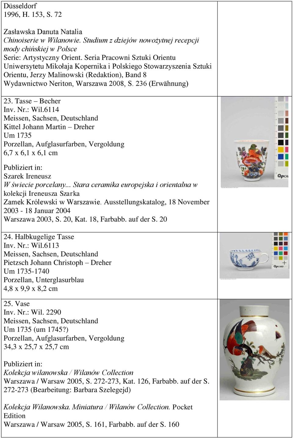 Tasse Becher Inv. Nr.: Wil.6114 Kittel Johann Martin Dreher Um 1735 6,7 x 6,1 x 6,1 cm Szarek Ireneusz W świecie porcelany.
