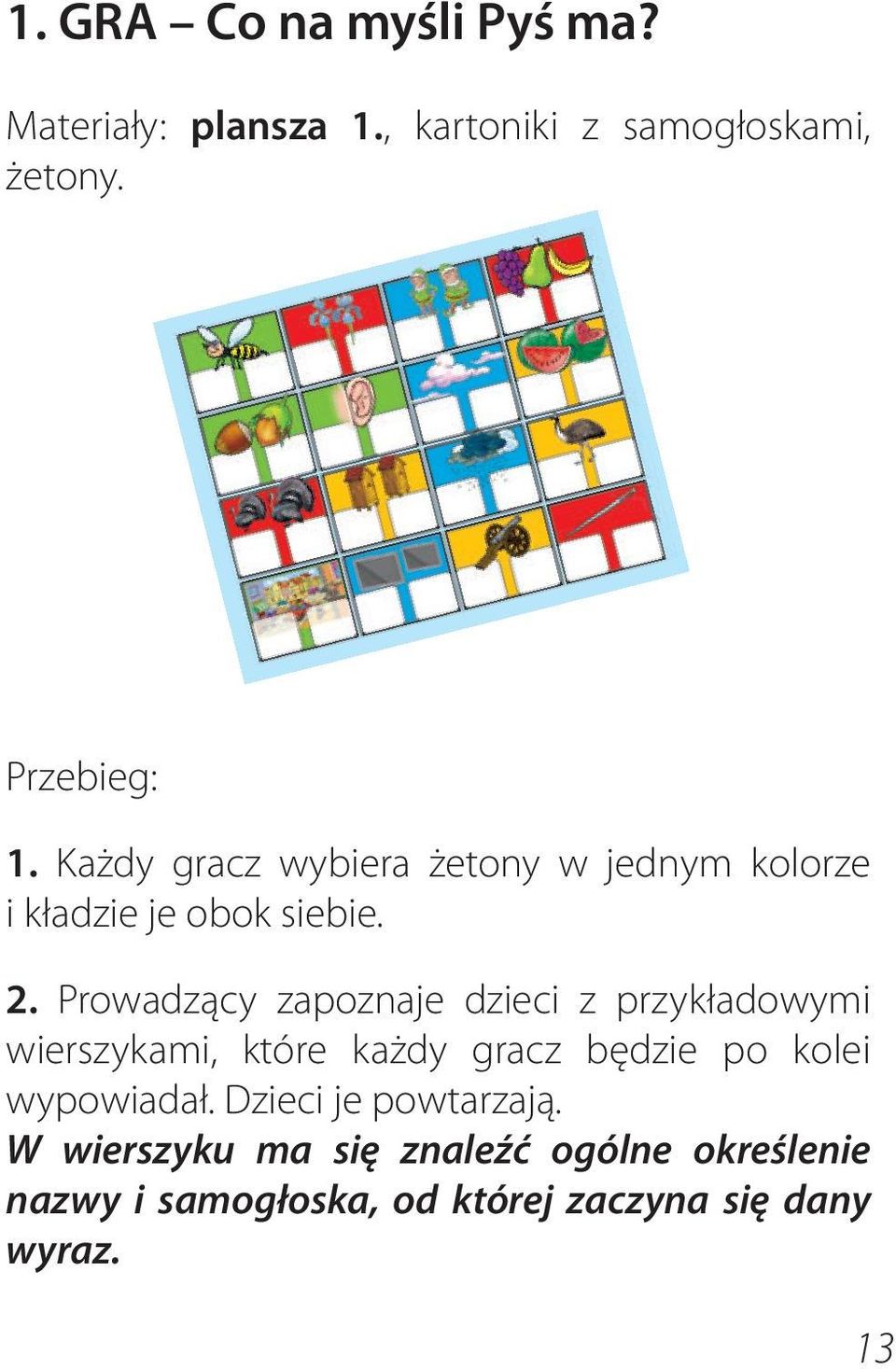 Prowadzący zapoznaje dzieci z przykładowymi wierszykami, które każdy gracz będzie po kolei