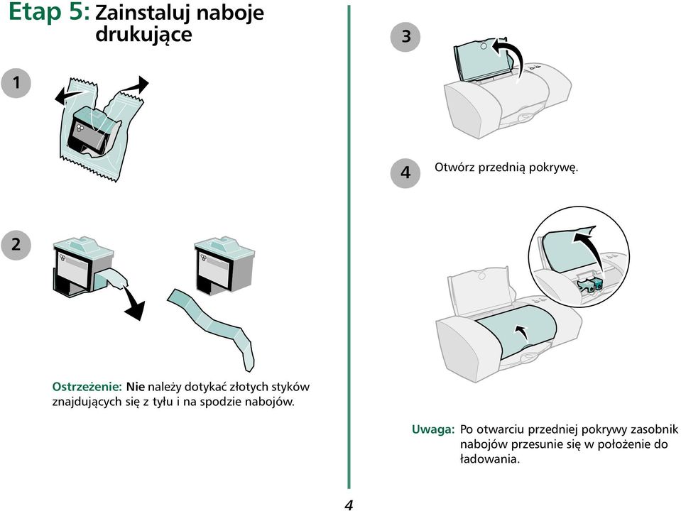 2 Ostrzeżenie: Nie należy dotykać złotych styków znajdujących