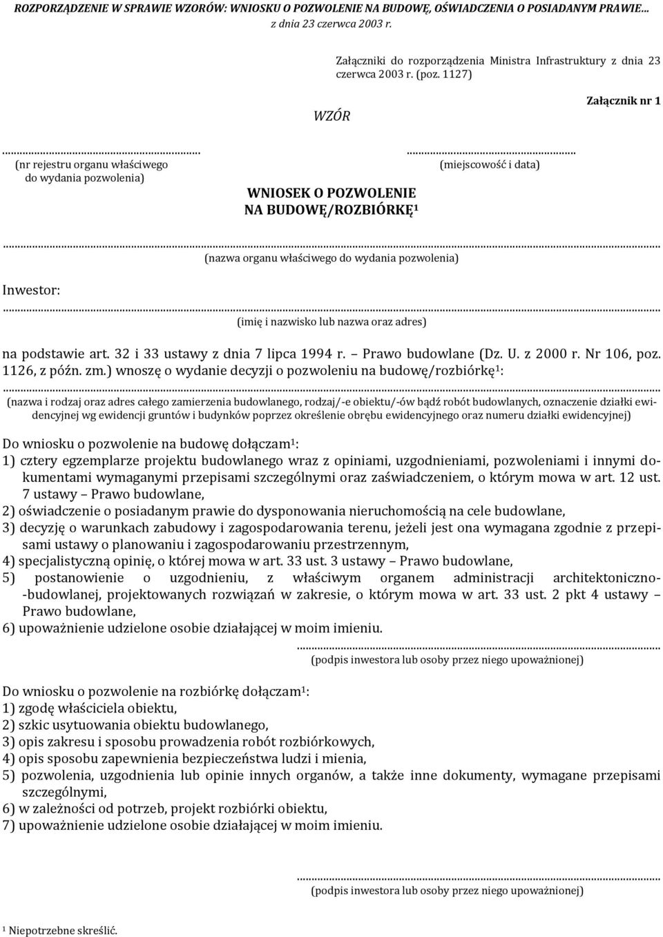 (imię i nazwisko lub nazwa oraz adres) na podstawie art. 32 i 33 ustawy z dnia 7 lipca 1994 r. Prawo budowlane (Dz. U. z 2000 r. Nr 106, poz. 1126, z późn. zm.