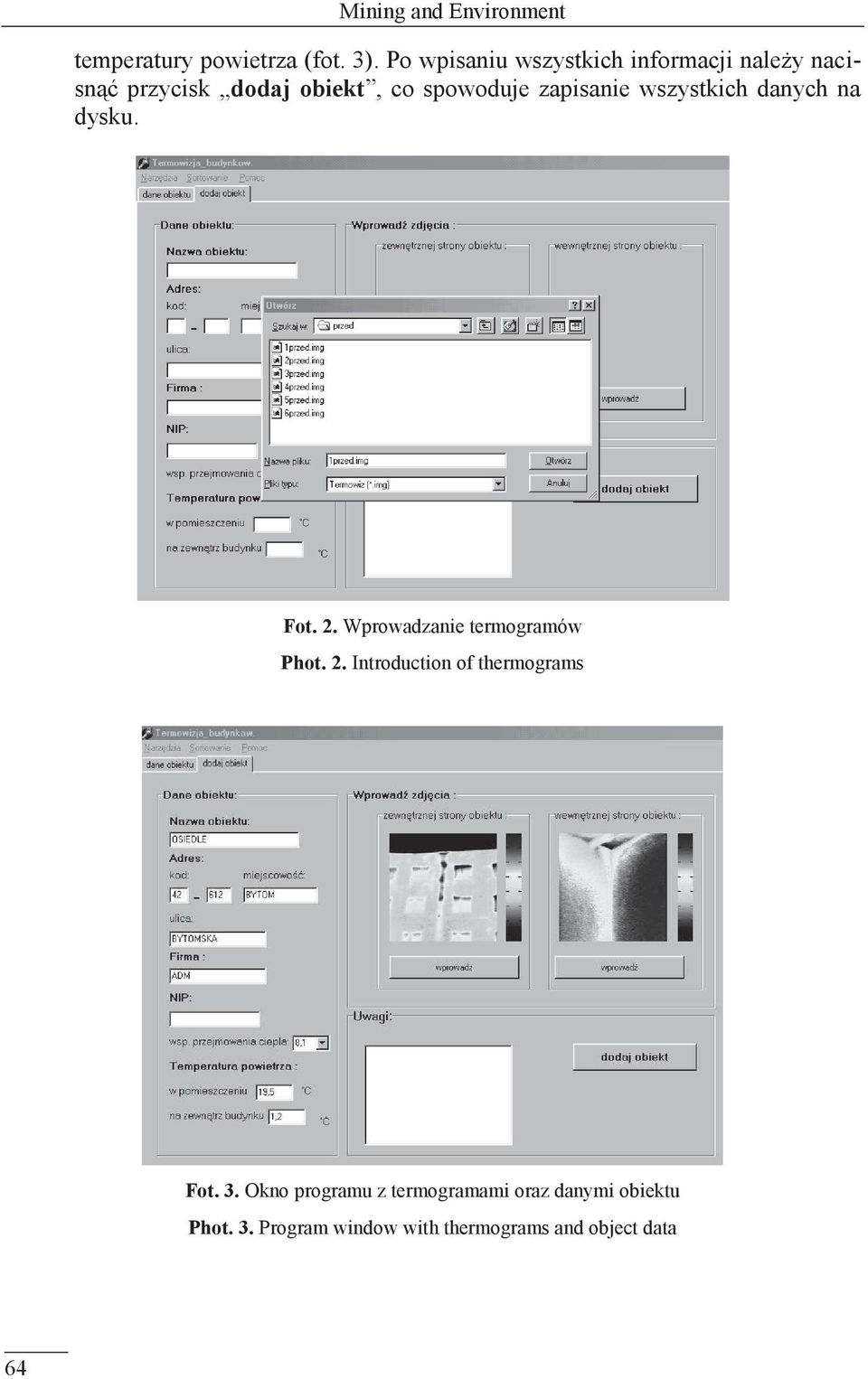 zapisanie wszystkich danych na dysku. Fot. 2. Wprowadzanie termogramów Phot. 2. Introduction of thermograms Fot.