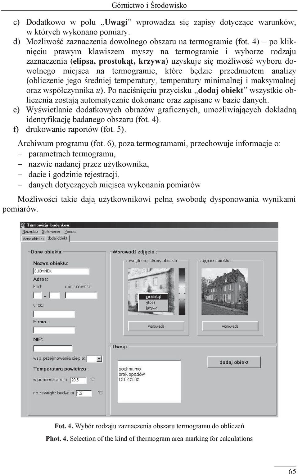 przedmiotem analizy (obliczenie jego średniej temperatury, temperatury minimalnej i maksymalnej oraz współczynnika u).