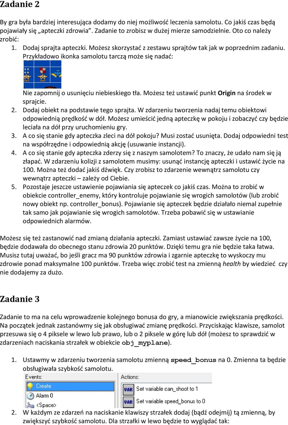 Przykładowo ikonka samolotu tarczą może się nadać: Nie zapomnij o usunięciu niebieskiego tła. Możesz też ustawić punkt Origin na środek w sprajcie. 2. Dodaj obiekt na podstawie tego sprajta.