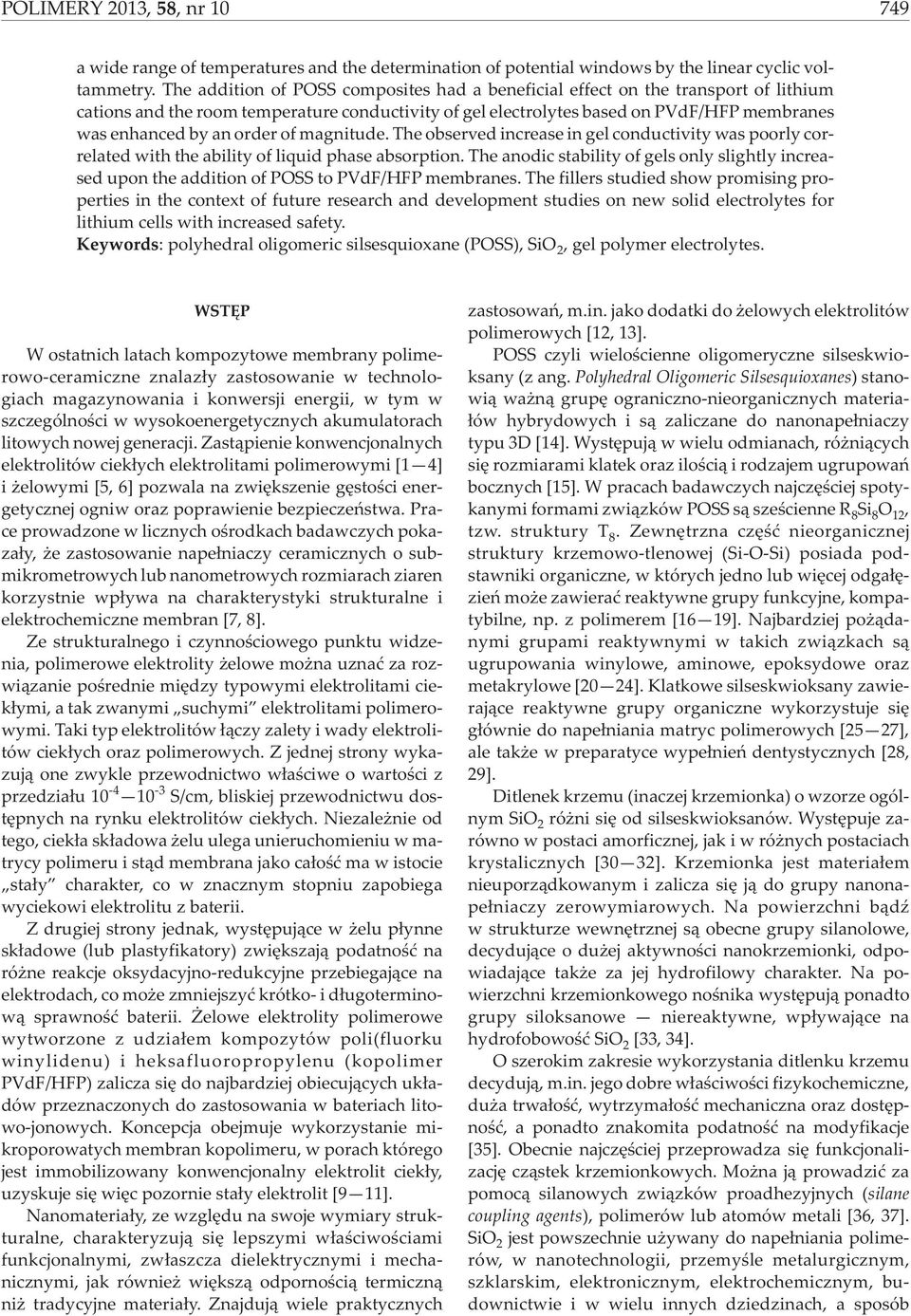 of magnitude. The observed increase in gel conductivity was poorly correlated with the ability of liquid phase absorption.