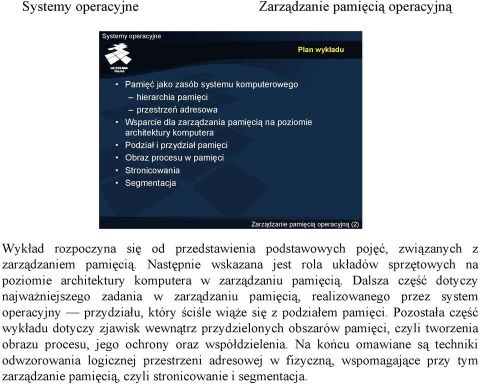 Następnie wskazana jest rola układów sprzętowych na poziomie architektury komputera w zarządzaniu pamięcią.