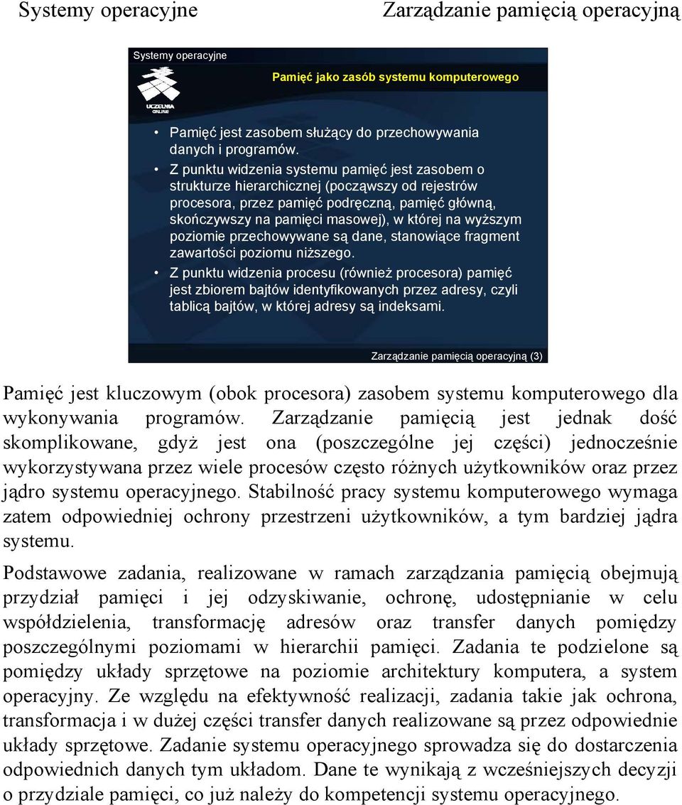 wyższym poziomie przechowywane są dane, stanowiące fragment zawartości poziomu niższego.