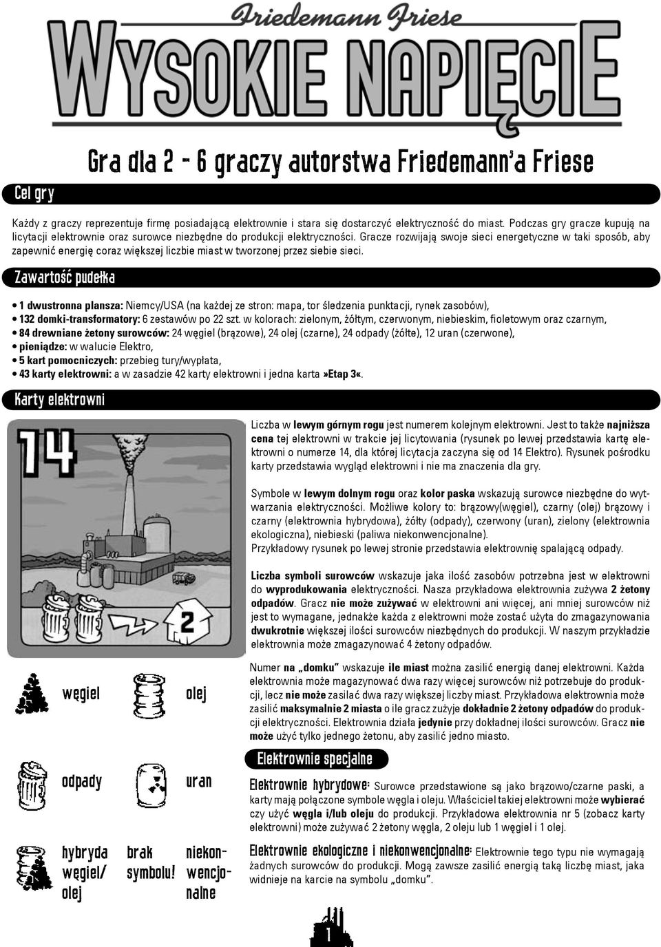 Gracze rozwijają swoje sieci energetyczne w taki sposób, aby zapewnić energię coraz większej liczbie miast w tworzonej przez siebie sieci.