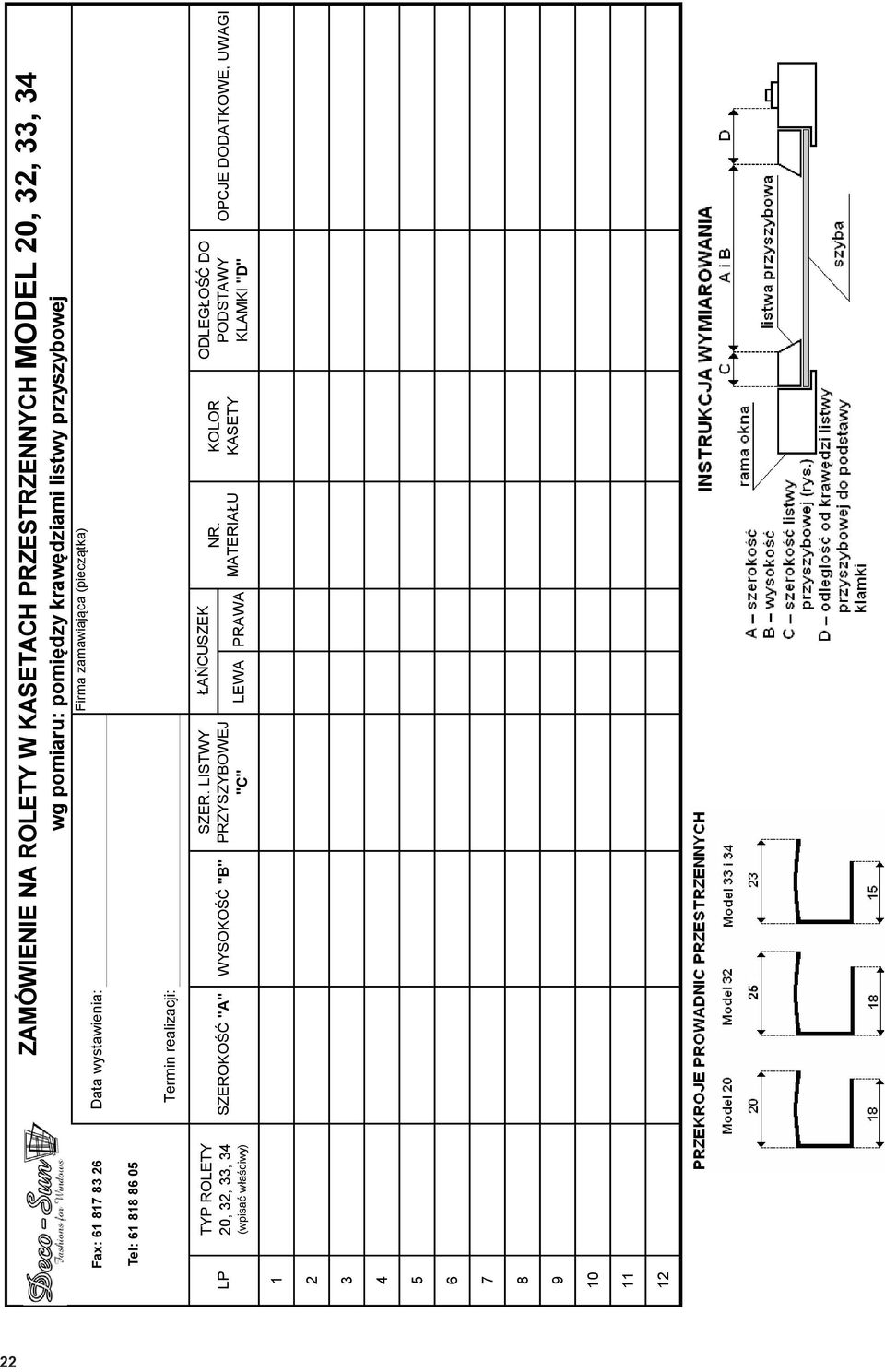 przyszybowej Data wystawienia: Firma zamawiająca (pieczątka) Termin realizacji: SZEROKOŚĆ "A" WYSOKOŚĆ "B" SZER.