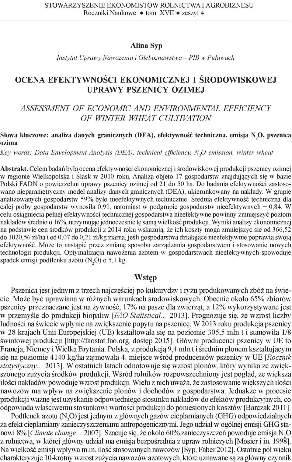 2 O, pszenica ozima Key words: Data Envelopment Analysis (DEA), technical efficiency, N 2 O emission, winter wheat Abstrakt.