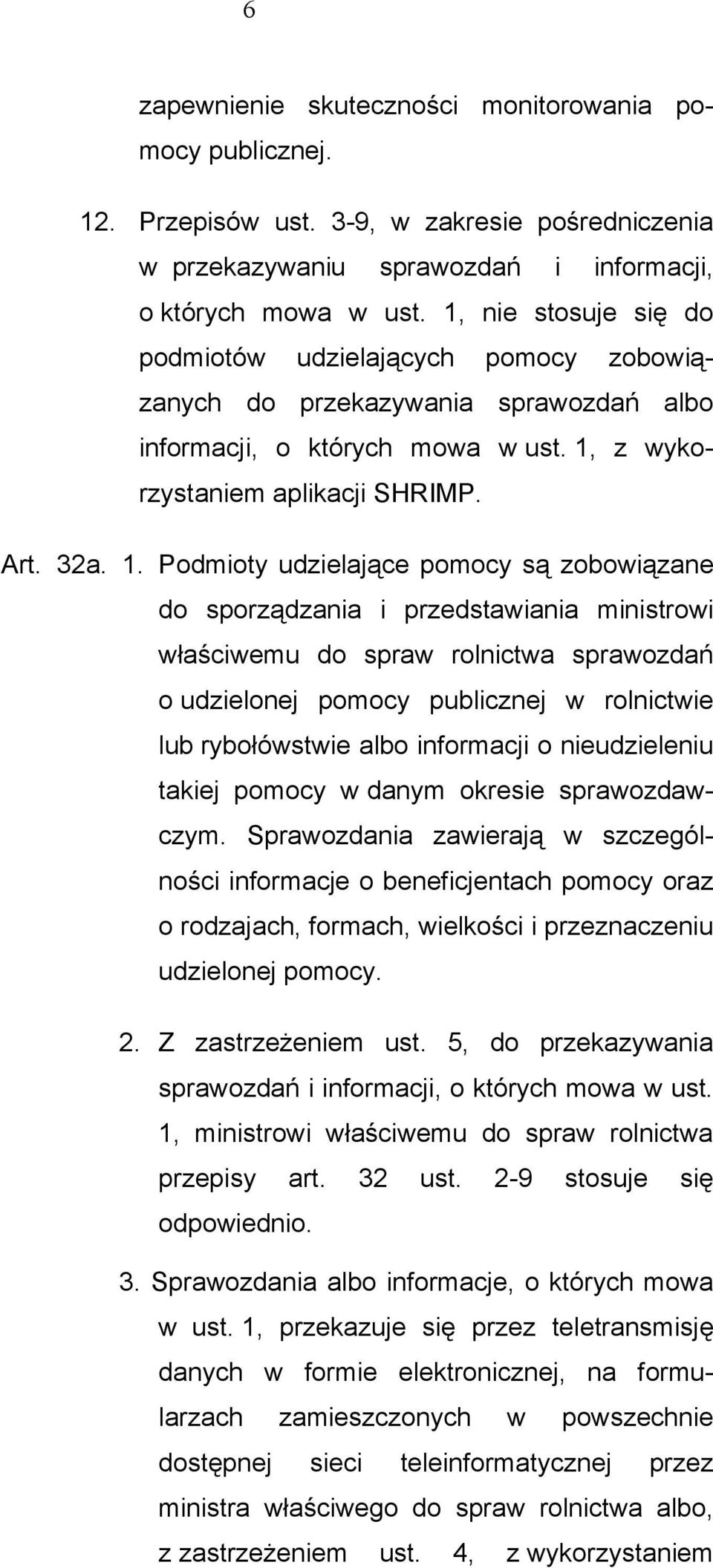 z wykorzystaniem aplikacji SHRIMP. Art. 32a. 1.