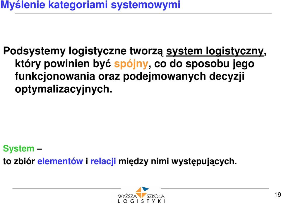 jego funkcjonowania oraz podejmowanych decyzji